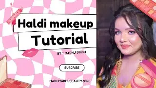 Full haldi makeup  tutorial //step by step// @madhubeautyzone #hadli #Full tutorial 