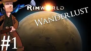 Rimworld | Alpha 16 Wanderlust | Part 1