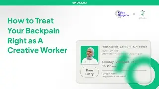 KELAS BERGUNA : How To Treat Your Backpain Right As A Creative Worker with Get Fisio
