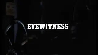 Eyewitness - Opening Titles