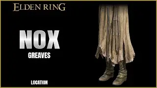 Elden Ring | Nox Greaves Location