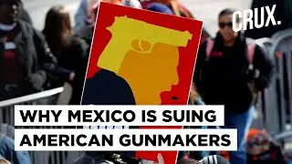 Mexico Sues US Gun Manufacturers For &lsquo;Fueling Bloodshed&rsquo; Across The Border; Seeks $10bn In Damages