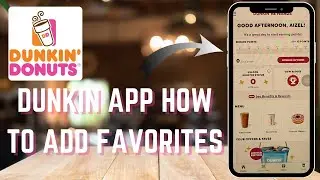 How to Use the Favorites Feature in the Dunkin&rsquo; Mobile App - Never Forget Your Favorite Order - 2025