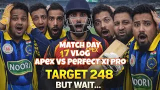 247 on the Board & Still Nervous? | Real Team Vibes After a Big Match | Apex Vs Perfect XI Pro