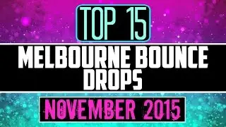 Top 15 Melbourne Bounce Drops (November 2015)
