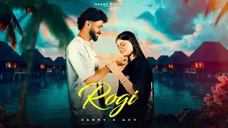 Rogi &ndash; Harry Singh (Official Song) Avy | Latest Punjabi Songs 2025