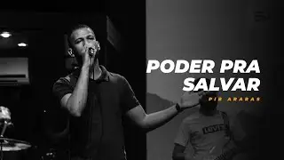 PODER PRA SALVAR | PIB Araras