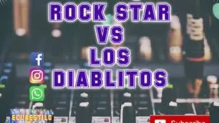 ✅💯🇪🇨 ROCK STAR VS LOS DIABLITOS CHICHA MIX 🔴