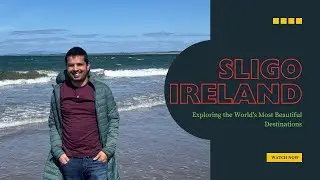 Sligo Ireland Vlog &ndash; समंदर और पहाड़ों की जन्नत! | Sligo, Ireland &ndash; ऐसा नज़ारा पहले कभी नहीं देखा!