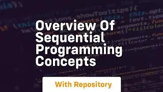 Overview of sequential programming concepts
