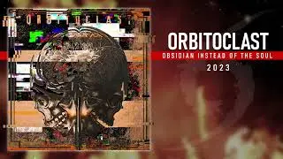 Obsidian Instead Of The Soul - Orbitoclast 2023