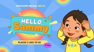 HELLO, SAMMY 21- LUGARES A LOS QUE ME GUSTA IR - INGL&Eacute;S PARA NIVEL INICIAL 4 A&Ntilde;OS