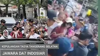 KEPULANGAN TASYA JAWARA DA7 INDOSIAR KE TANGERANG SELATAN DISAMBUT MERIAH ANTUSIAS WARGA