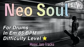 Neo Soul Jam for【Drums】E minor BPM85 | No Drums Backing Track