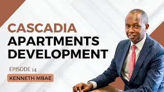 1830. Cascadia Apartments Development - Kenneth Mbae #leadership #cta101