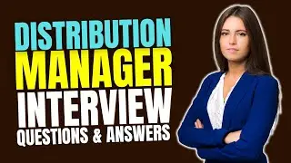 Top 20 Distribution Manager Interview Questions and Answers | Must Watch Before Your Interview