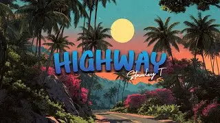 Stanley T - Highway (Official Lyric Video)