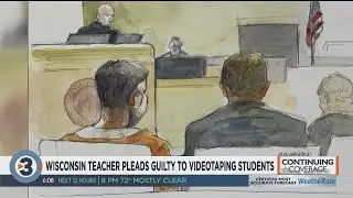 Former Madison teacher pleads guilty to videotaping students in hotel rooms
