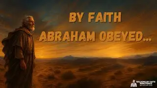Abraham&rsquo;s Journey: How to Walk by Faith