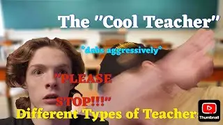 Different Types of Teachers Remake 