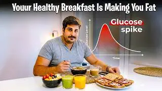 Glucose Spikes: Why Your Healthy Breakfast is Making You Fat