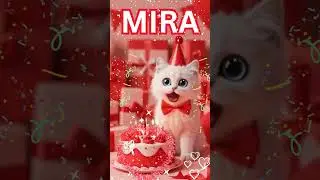 MIRA Birthday Song &ndash; Happy Birthday To You - #mira