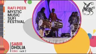 Sabir Dholia | Track 2 | Rafi Peer Mystic Music Sufi Festival