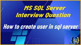How to Create Login , Create User and Assign Permission to user in SQL Server ?