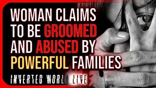 Una donna afferma di essere stata adescata e abusata da famiglie potenti
