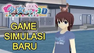 Game Simulasi Terbaru | Shoujo City 3D (Android/PC)