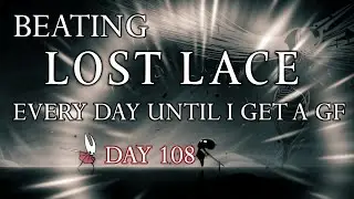 Beating lost lace every day until I get a gf - day 108