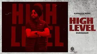 High Level - Official Song | Gurgagan | New Punjabi Music 2024