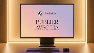 🤖 Connecter WordPress &agrave; TextBuilder et Publier des Articles Automatiquement