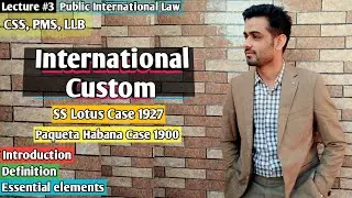 International Custom | SS Lotus & Paqueta Habana case | International Law LSP Law Students Platform