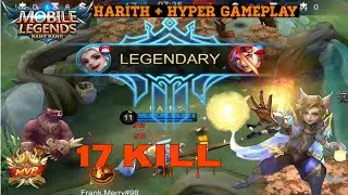 Harith Hyper Carry the game 17Kill+MVP!!CEO Best Gameplay!! MLBB