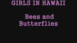 Girls In Hawaii - Bees And Butterflies