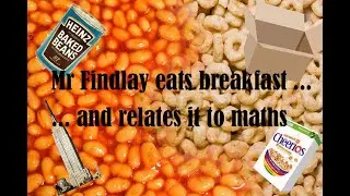 Mr Findlay eats breakfast ... and relates it to maths
