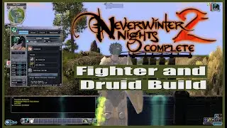 Neverwinter Nights 2 Complete Fighter and Druid Build