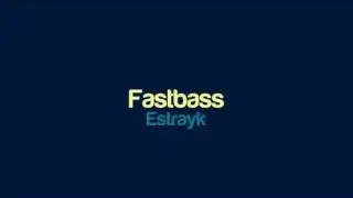 Estrayk - Fastbass