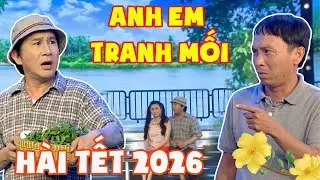 CƯỜI ĐAU BỤNG khi ANH EM TRỞ MẶT như BÁNH TRÁNG vì TRANH MỐI NHAU | HÀI TẾT 2026