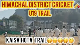 Himachal district cricket u19 cricket trail 🏏 Kya hota hai tail m🫢🫢