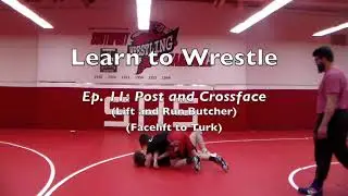 Learn to Wrestle Ep. 11: Post and Crossface