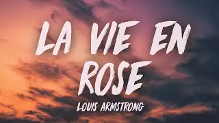 Louis Armstrong - La vie en rose (Lyrics)
