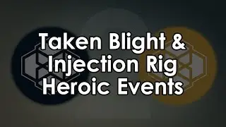 Destiny 2: The Taken Blight and Cabal Injection Rig Heroic Events
