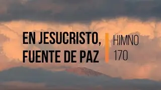 En Jesucristo, Fuente de Paz - Himno