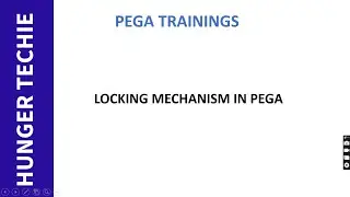 Pega Locking Mechanism Tutorial | Case Locking vs Optimistic Locking