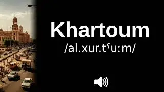 🇸🇩 How to pronounce Khartoum (CORRECTLY!)