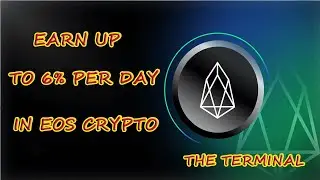 How to earn up to 6% per day on #eos cryptocurrency. The Terminal