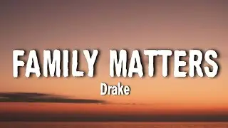 Drake - Family Matters (Lyrics)