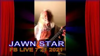 Jawn Star FB LIVE 7 21 2021